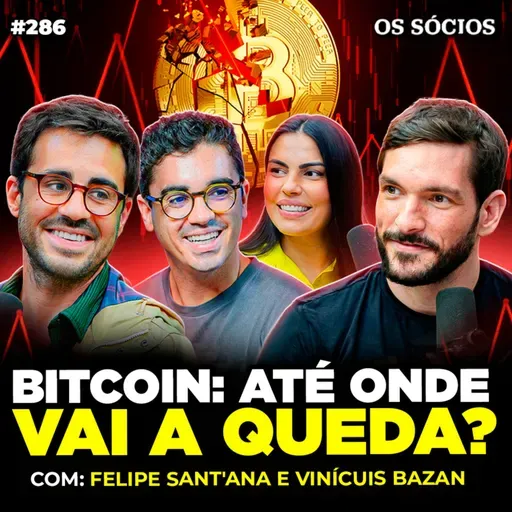 BITCOIN: ATÉ ONDE VAI A QUEDA? | Os Sócios 286