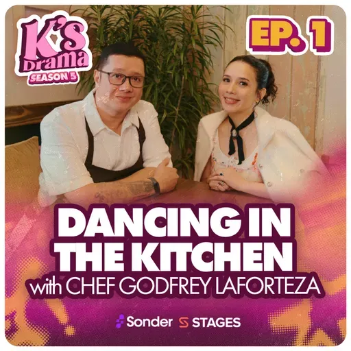 K's Drama S5E1: Dancing in the Kitchen with Chef Godfrey Laforteza