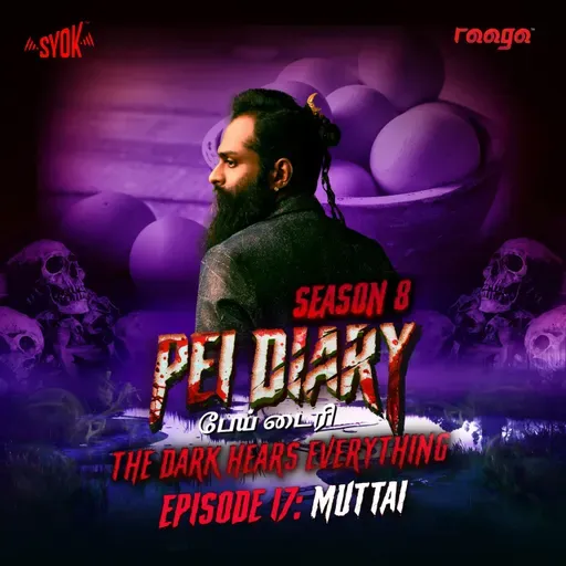 Muttai| Pei Diary S8EP17