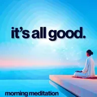 Guided Morning Meditation for Positive Energy | It's All Good!