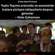 Toplu taşıma aracında ve asansörde kızlara yürüyen takipçilerin başına gelenler – Vaka Çalışması