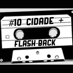 CIDADE + FLASH-BACK
