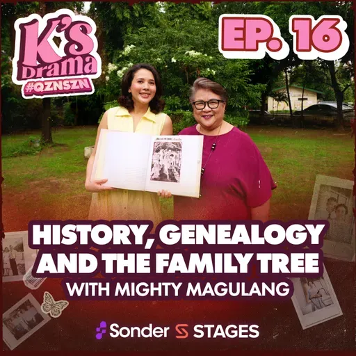 K's Drama S4E16: History, Genealogy, and the Family Tree with Mighty Magulang