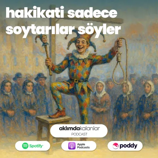 53 | Hakikati Sadece Soytarılar Söyler