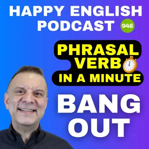 948 - Bang Out - Phrasal Verbs in a Minute | Happy English