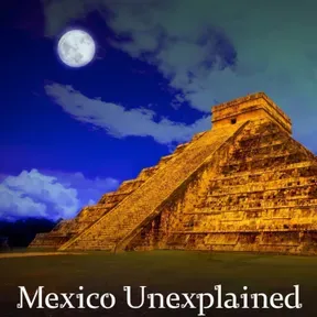 Mexico Unexplained