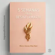 EL CUERPO QUE GRITA EN SILENCIO: Cómo Reconocer la Inflamación Invisible y Recuperar la Energía (5 Semanas para Desinflamarte)