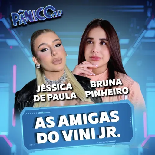 Bruna Pinheiro e Jéssica de Paula | As amigas do Vini Jr.