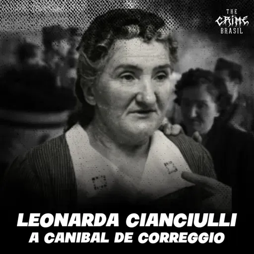 Leonarda Cianciulli - A Canibal de Correggio