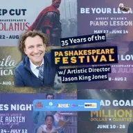 Legends & Legacy: Inside Pennsylvania Shakespeare Festival’s 35th Anniversary Season