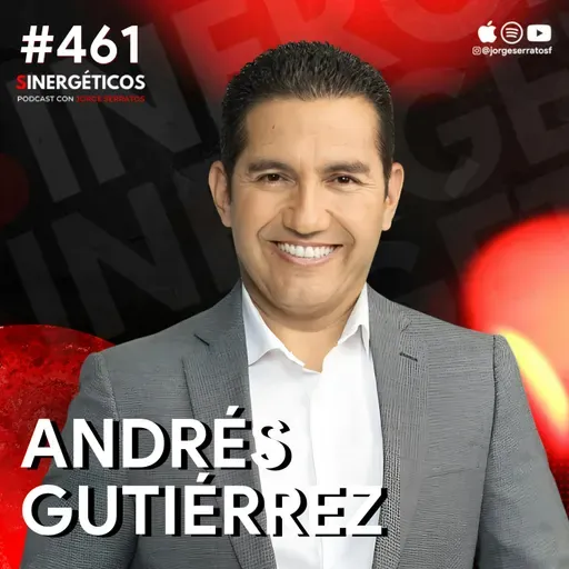 Dios, Finanzas, Éxito y Cómo crear abundancia en pareja | Andrés Gutiérrez | #461 SINERGÉTICOS