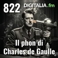 Digitalia #822 - Il phon di Charles de Gaulle