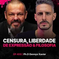 Censura, Liberdade de Expressão & Filosofia– Filósofo: Dennys Xavier
