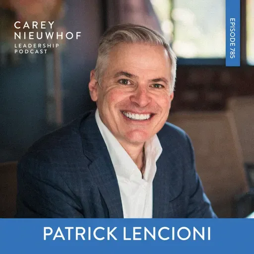 CNLP 785 | Patrick Lencioni Opens Up About His Dark Night of the Soul, How Work Can Heal You, And Leading Next Gen Leaders