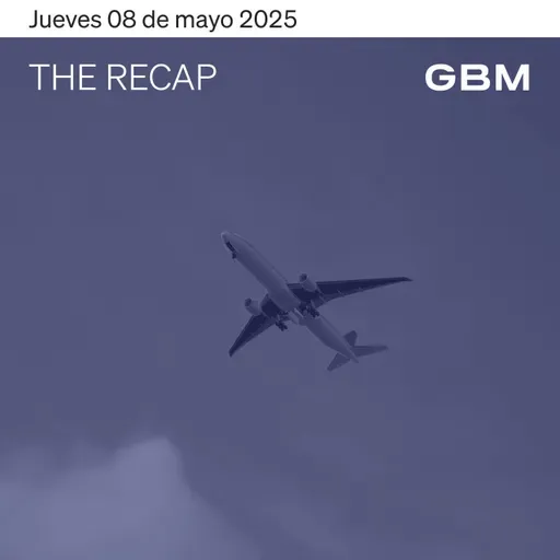 THE RECAP 08-05-25 | Mercados en EE.UU. cerraron con ganancias luego de acuerdo preliminar con el Reino Unido.