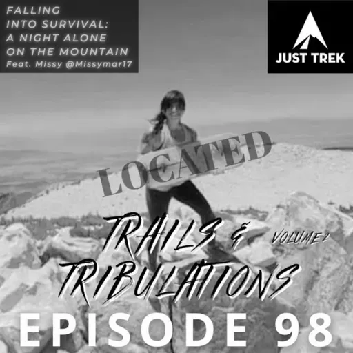 #98 | Trails & Tribulations Vol. 2 - Falling Into Survival: A Night Alone In The Mountain - Missy