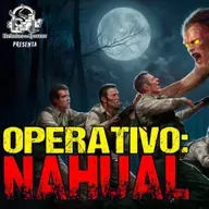Operativo Nahual (Horror Cast 217)
