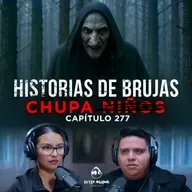 Historias de Brujas Chupa Niños: Leyendas Reales y Relatos Escalofriantes