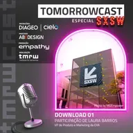 TomorrowCast SXSW 2025 - Download - Episódio 01