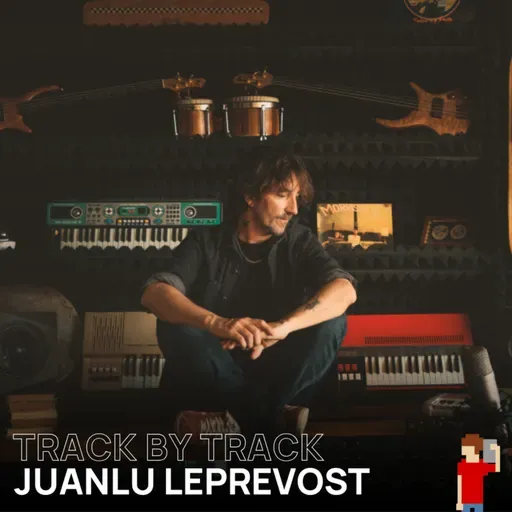 Track By Track #39 Juanlu Leprevost presenta "Caravana"