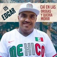 175. Mi Caída en la Drogas / Edgar / Quítate la máscara podcast