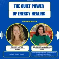 Episode 179: The Quiet Power of Energy Healing with Rachel Mateo