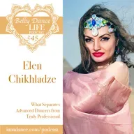 Ep 345. Elen Chikhladze: What Separates Advanced Dancers from Truly Professional