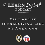 Thanksgiving Vocabulary: Real American English for Guests, Hosting & Food