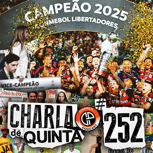 MAIOR TIME DO BRASIL? FLAMENGO É O PRIMEIRO BRASILEIRO A CONQUISTAR O TETRA DA LIBERTADORES! - CHARLA DE QUINTA #252