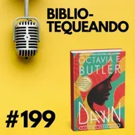 199 – Amanecer de Octavia E. Butler: Consentimiento, poder y una nueva humanidad