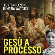 Gesù a processo nella contemplazione di Maria Valtorta