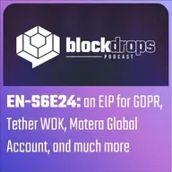 EN-S6E24: an EIP for GDPR, Tether WDK, Matera Global Account, and much more