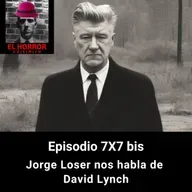 EHC 7X7 bis. Jorge Loser nos habla sobre David Lynch