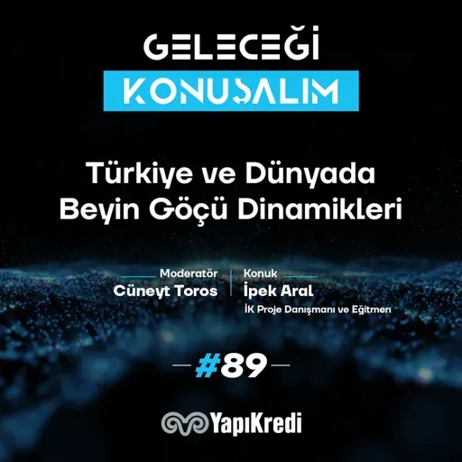 Geleceği Konuşalım: Türkiye ve Dünyada Beyin Göçü Dinamikleri