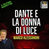 DANTE E LA DONNA DI LUCE - MARCO ALESSANDRI - L'Altro Aspetto
