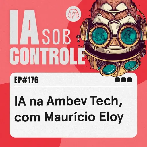 176: IA na Ambev Tech, com Maurício Eloy