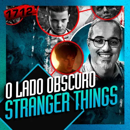 1712 - A VERDADE POR TRÁS DE STRANGER THINGS - DANIEL LOPEZ