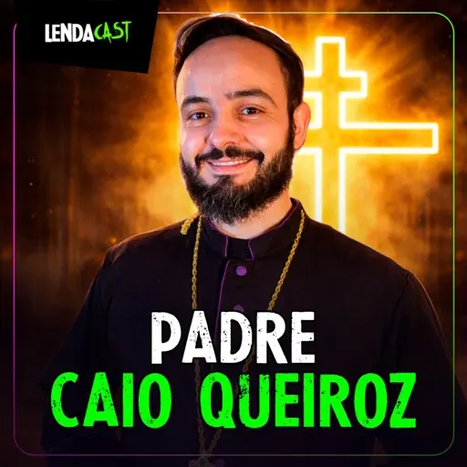 MITOS E VERDADES SOBRE A IGREJA CATÓLICA ORTODOXA - com Padre Caio Queiroz | LendaCast #279