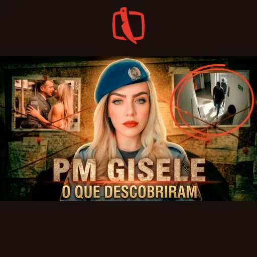 Caso PM Gisele Santana: a cronologia completa e o que os laudos revelam