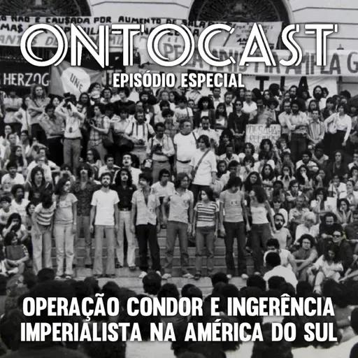 Especial - Operação Condor e ingerência imperialista na América do Sul
