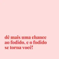 #163 - dê mais uma chance ao fudido...