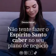 NÃO TENTE FAZER O ESPÍRITO SANTO CABER NO SEU PLANO DE NEGÓCIO