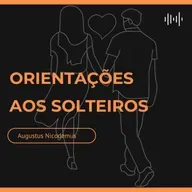 Os Perigos da Solteirice - Augustus Nicodemus