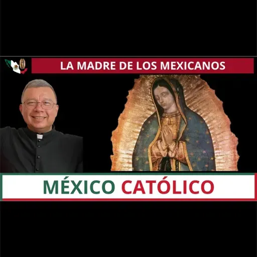 💥Guadalupe: la Madre de los mexicanos.