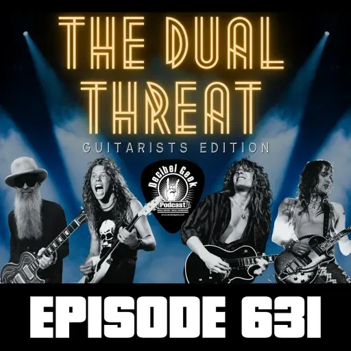 The Dual Threat: Guitarists Edition - Ep631