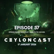 CeylonCast Episode 37: Doomsday පරද්දන Films