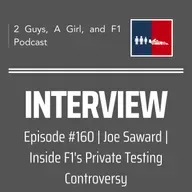 Interview | Joe Saward | F1 Journalist | 160 | Inside F1's Private Testing Controversy