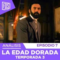 LA EDAD DORADA | Capítulo 7 - Temporada 3 | Detalles, secretos ocultos, teorías...