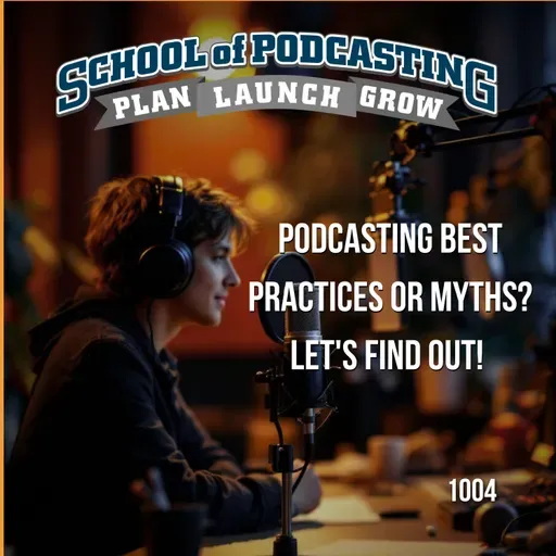 Podcasting Best Practices or Myths? Let's Find Out!
