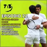 Episodio 22 - US Open giorno dodici: Preview semifinali